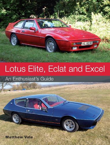 [object Object] «Lotus Elite, Eclat and Excel: An Enthusiast's Guide», автор Метью Вейл - фото №1