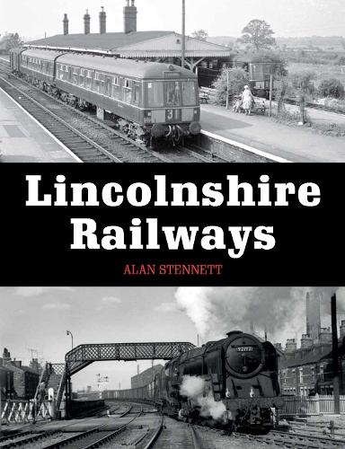 Бумажная книга «Lincolnshire Railways», автор Алан Стеннетт - фото №1