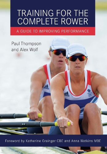 Бумажная книга «Training for the Complete Rower: A Guide to Improving Performance», авторов Алекс Вулф, Пол Томпсон - фото №1