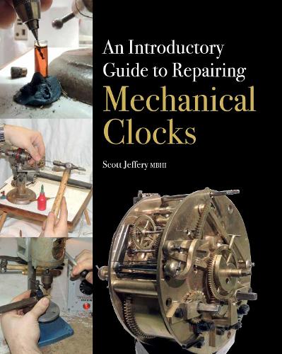 Бумажная книга «An Introductory Guide to Repairing Mechanical Clocks», автор Скотт Джеффри - фото №1