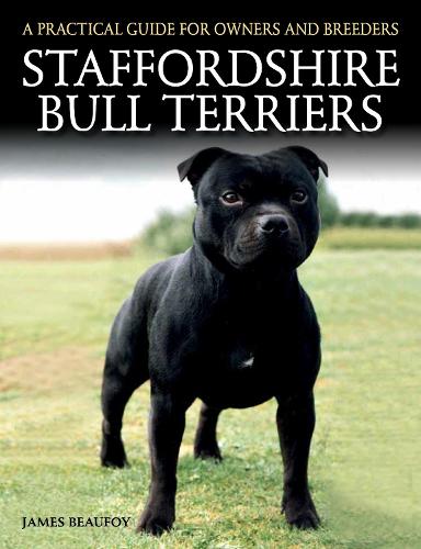 [object Object] «Staffordshire Bull Terriers: A Practical Guide for Owners and Breeders», автор Джеймс Бофой - фото №1