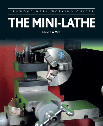 Бумажная книга «The Mini-Lathe», автор Нил Уайатт - фото №1
