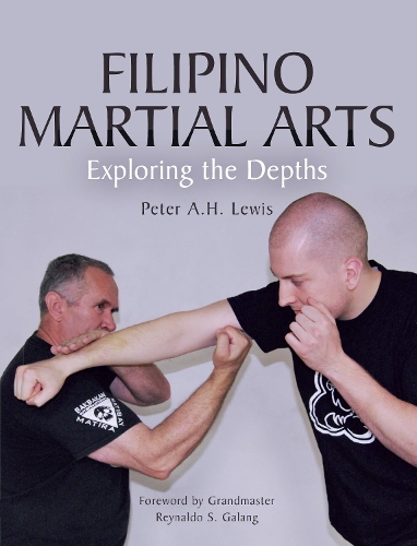 Бумажная книга «Filipino Martial Arts: Exploring the Depths», автор Питер А. Х. Льюис - фото №1