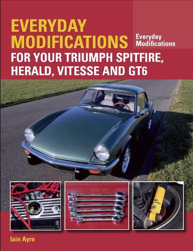 Бумажная книга «Everyday Modifications for Your Triumph Spitfire, Herald, Vitesse and GT6», автор Иэн Эйр - фото №1