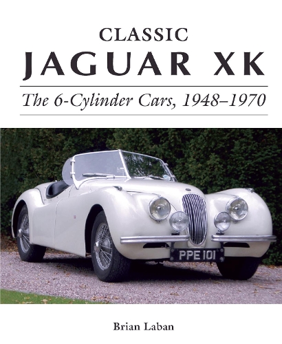 Бумажная книга «Classic Jaguar XK: The 6-Cylinder Cars 1948 - 1970», автор Брайан Лабан - фото №1