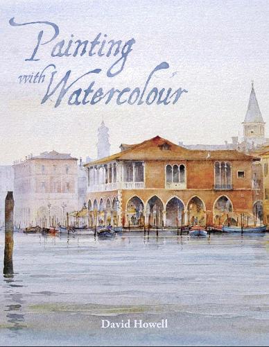 Бумажная книга «Painting with Watercolour», автор Дэвид Хауэлл - фото №1