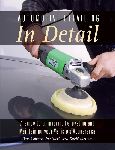 Бумажная книга «Automotive Detailing in Detail: A Guide to Enhancing, Renovating and Maintaining Your Vehicle's Appearance», авторов Дэвид Маклин, Дом Колбек - фото №1