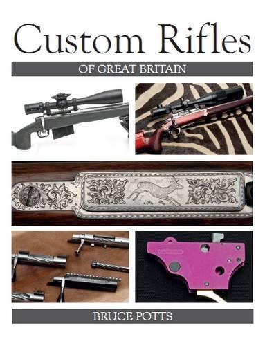 Бумажная книга «Custom Rifles of Great Britain», автор Брюс Поттс - фото №1