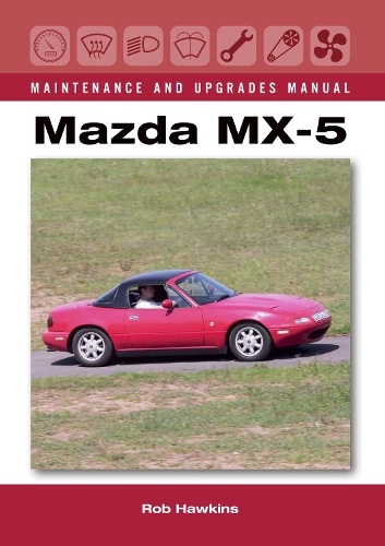 [object Object] «Mazda MX-5 Maintenance and Upgrades Manual», автор Роб Хокінс - фото №1