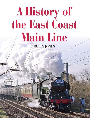 Бумажная книга «A History of the East Coast Main Line», автор Робин Джонс - фото №1