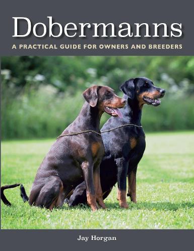 [object Object] «Dobermanns: A Practical Guide for Owners and Breeders», автор Джей Хорган - фото №1