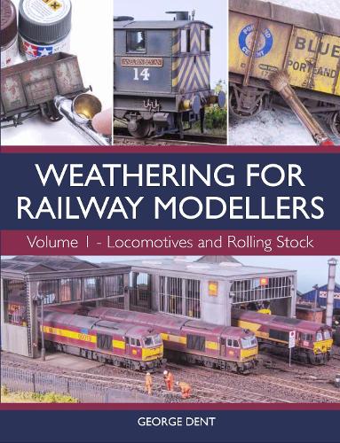 Бумажная книга «Weathering for Railway Modellers Volume 1: Locomotives and Rolling Stock», автор Джордж Дент - фото №1