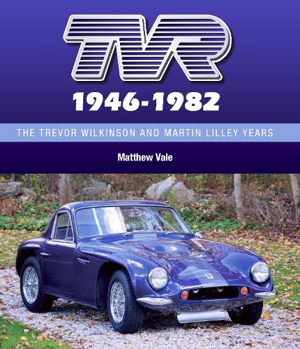 Бумажная книга «TVR 1946-1982: The Trevor Wilkinson and Martin Lilley Years», автор Мэтью Вейл - фото №1