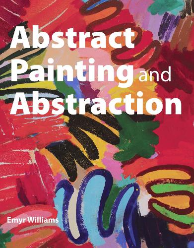 Бумажная книга «Abstract Painting and Abstraction», автор Эмир Уильямс - фото №1