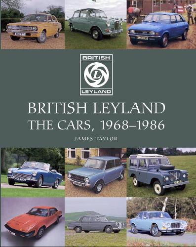 Бумажная книга «British Leyland: The Cars, 1968-1986», автор Джеймс Тэйлор - фото №1