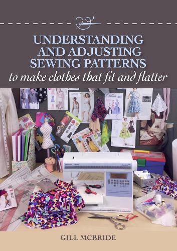 Паперова книга «Understanding and Adjusting Sewing Patterns: to make clothes that fit and flatter», автор Гілл Макбрайд - фото №1