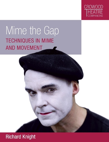 Бумажная книга «Mime the Gap: Techniques in Mime and Movement», автор Ричард Найт - фото №1