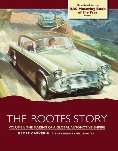 Бумажная книга «The Rootes Story: The Making of a Global Automotive Empire», автор Джефф Карверхилл - фото №1