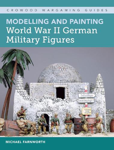 Паперова книга «Modelling and Painting World War II German Military Figures», автор Майкл Фарнворт - фото №1
