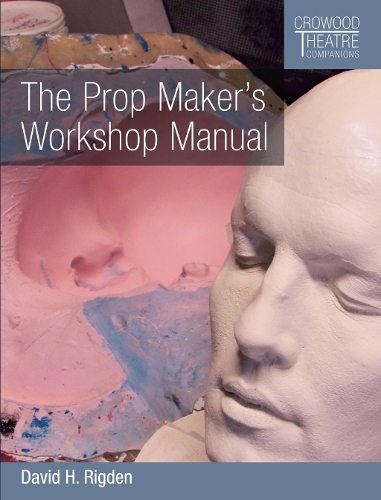 Паперова книга «The Prop Maker's Workshop Manual», автор Девід Г. Рігден - фото №1