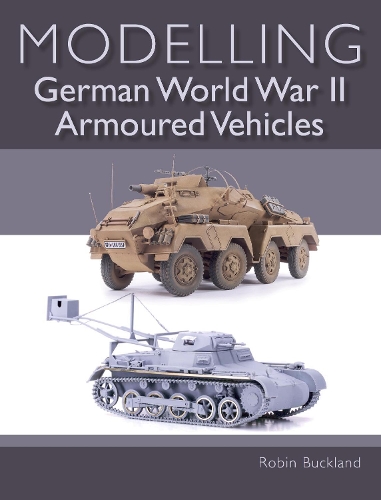 Паперова книга «Modelling German WWII Armoured Vehicles», автор Робін Бакленд - фото №1