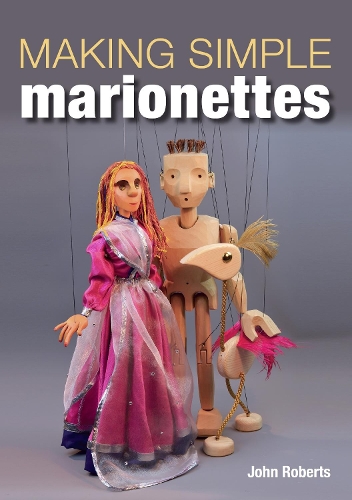 Бумажная книга «Making Simple Marionettes», автор Джон Робертс - фото №1
