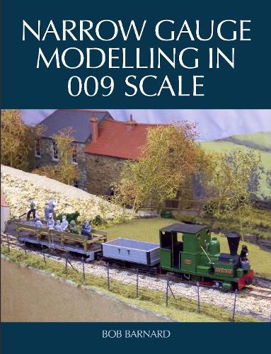 Бумажная книга «Narrow Gauge Modelling in 009 Scale», автор Боб Барнард - фото №1