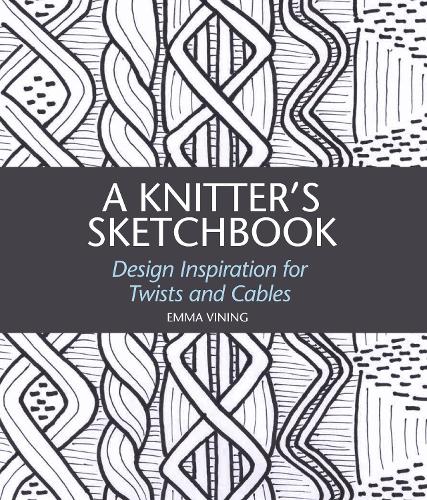 Бумажная книга «A Knitter's Sketchbook: Design Inspiration for Twists and Cables», автор Эмма Вайнинг - фото №1