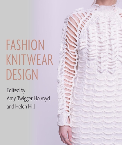 Бумажная книга «Fashion Knitwear Design», авторов Эми Твиггер Холройд, Хелен Хилл - фото №1