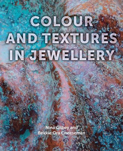 Бумажная книга «Colour and Textures in Jewellery», авторов Бекки Чизмен, Нина Гилби - фото №1