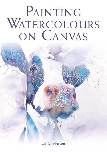 Бумажная книга «Painting Watercolours on Canvas», автор Лиз Чадертон - фото №1