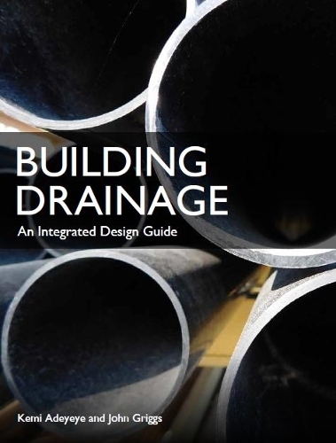 Паперова книга «Building Drainage: An Integrated Design Guide», авторів Джон Гріггс, Кемі Адейє - фото №1