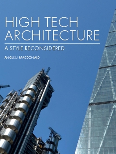 Паперова книга «High Tech Architecture: A Style Reconsidered», автор Ангус Макдональд - фото №1