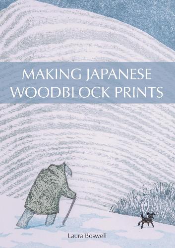 Паперова книга «Making Japanese Woodblock Prints», автор Лора Босвелл - фото №1
