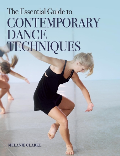 Бумажная книга «The Essential Guide to Contemporary Dance Techniques», автор Мелани Кларк - фото №1