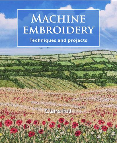 Паперова книга «Machine Embroidery: Techniques and projects», автор Клер Фелл - фото №1