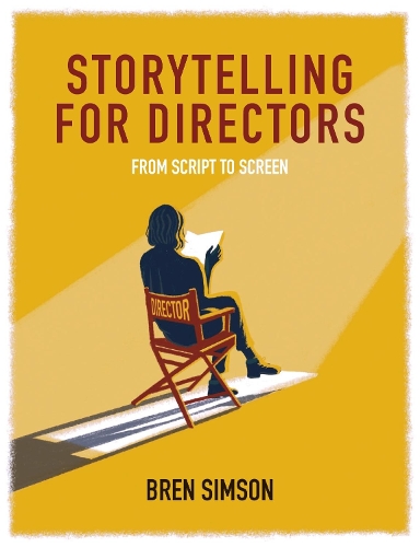 Бумажная книга «Storytelling for Directors: From Script to Screen», автор Брен Симсон - фото №1