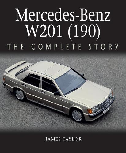 Паперова книга «Mercedes-Benz W201 (190): The Complete Story», автор Джеймс Тейлор - фото №1