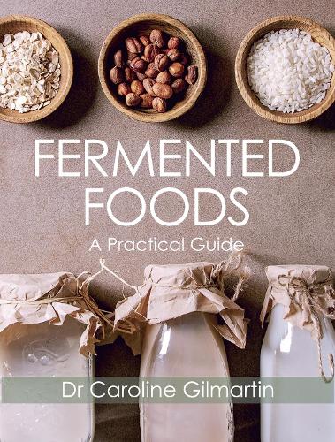 Бумажная книга «Fermented Foods: A Practical Guide», автор Кэролайн Гилмартин - фото №1