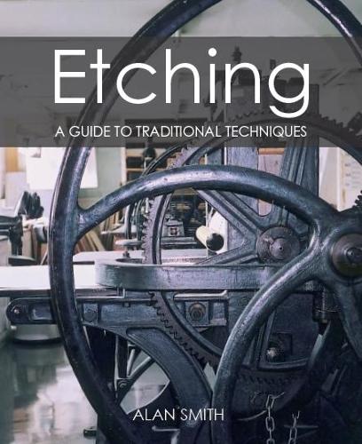 Паперова книга «Etching: A guide to traditional techniques», автор Алан Смит - фото №1