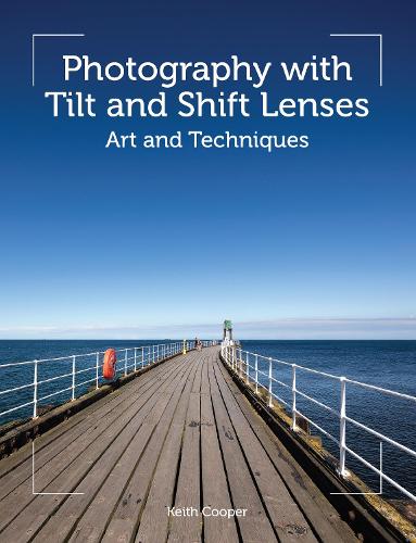 Бумажная книга «Photography with Tilt and Shift Lenses: Art and Techniques», автор Кит Купер - фото №1