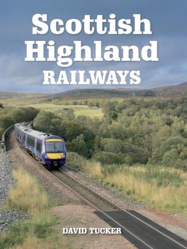 Паперова книга «Scottish Highland Railways», автор Девід Такер - фото №1