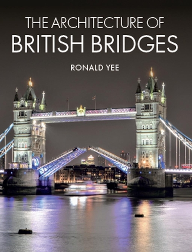 Бумажная книга «The Architecture of British Bridges», автор Рональд Йи - фото №1