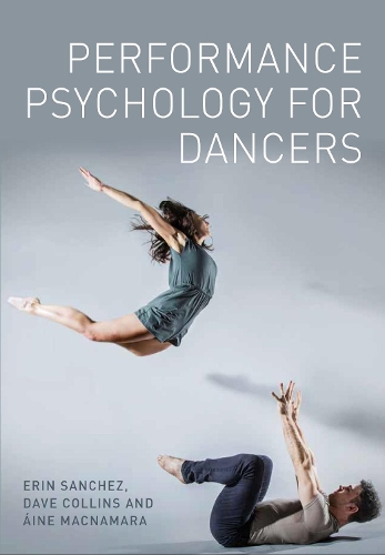 Бумажная книга «Performance Psychology for Dancers», авторов Эйн Макнамара, Дэйв Коллинз, Эрин Санчес - фото №1