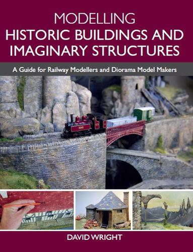 [object Object] «Modelling Historic Buildings and Imaginary Structures: A Guide for Railway Modellers and Diorama Model Makers», автор Девід Райт - фото №1
