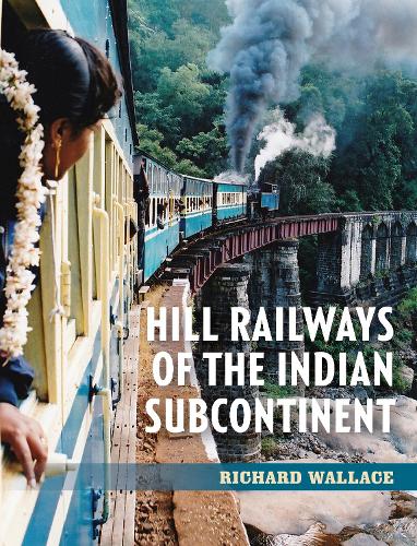 Бумажная книга «Hill Railways of the Indian Subcontinent», автор Ричард Уоллес - фото №1
