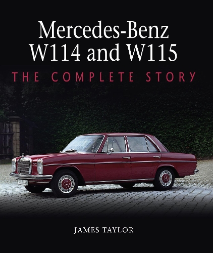 Бумажная книга «Mercedes-Benz W114 and W115: The Complete Story», автор Джеймс Тэйлор - фото №1