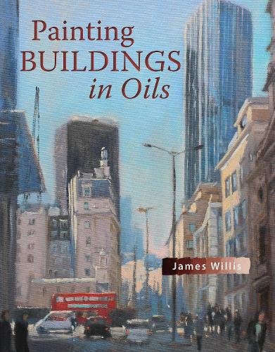 Паперова книга «Painting Buildings in Oils», автор Джеймс Вілліс - фото №1