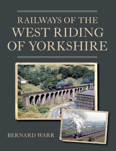 Паперова книга «Railways of the West Riding of Yorkshire», автор Бернард Варр - фото №1