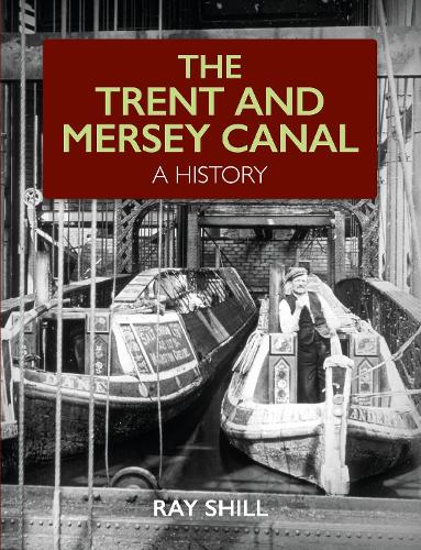 Бумажная книга «The Trent and Mersey Canal: A History», автор Рэй Шилл - фото №1